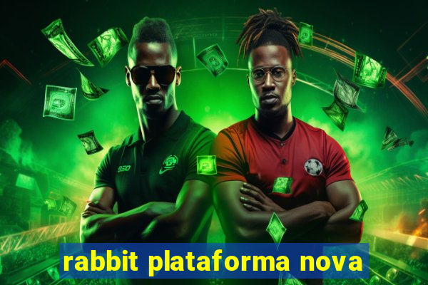 rabbit plataforma nova